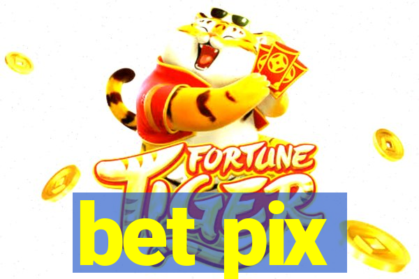 bet pix